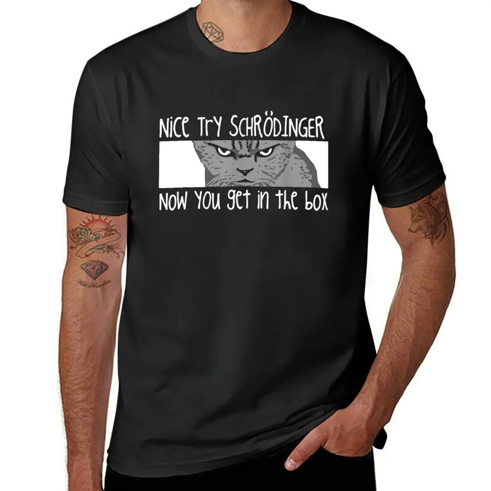 Nice Try Schrodinger Now You Get In The Box Apparel T-Shirt cute tops vintage tshirts for men