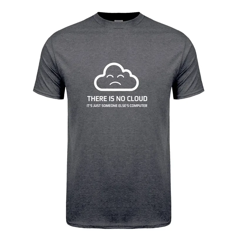 Fashion New There is No Cloud It is just someone else's Computer T Shirt Short Sleeve Cotton T-shirt Boy Tops Tee OT-848