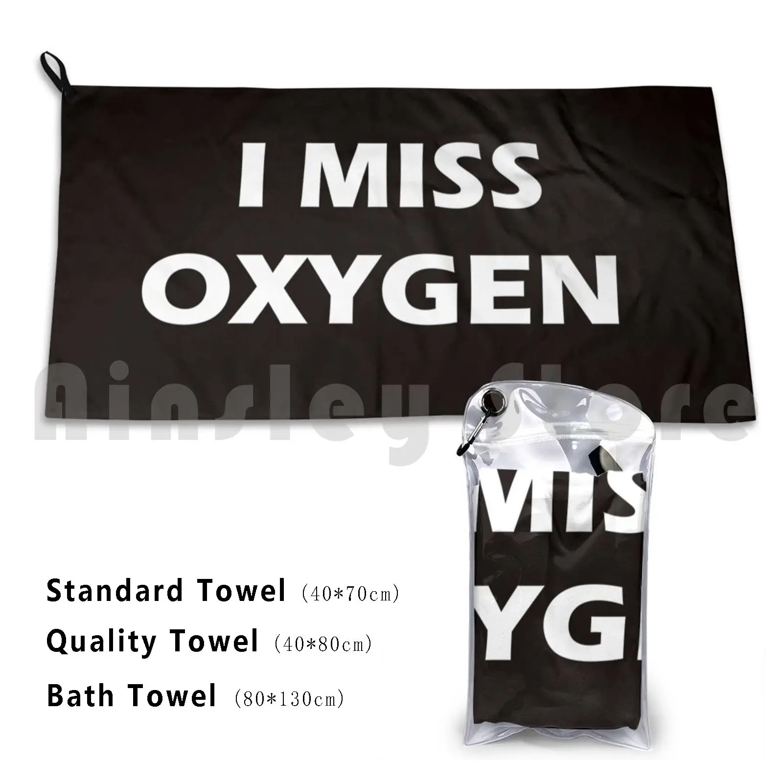 Towel I Miss Oxygen… - image