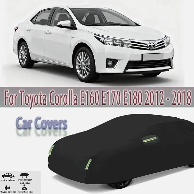 

For Outdoor Full for Toyota Corolla E160 E170 E180 2012 2018 Waterproof Dustproof Protection Sunshade Car Covers