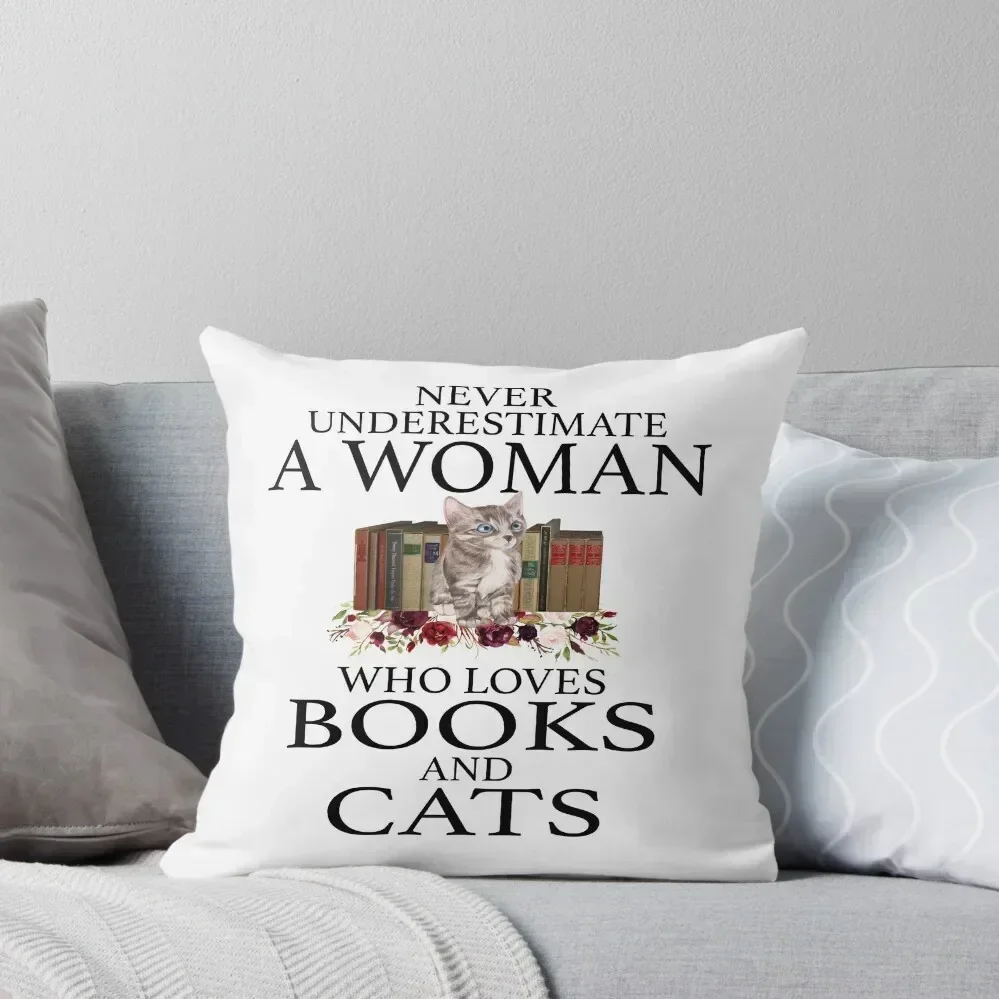 

Never Underestimate a woman who loves Books and Cats Throw Pillow christmas cushions covers Pillowcases Bed Cushions pillow