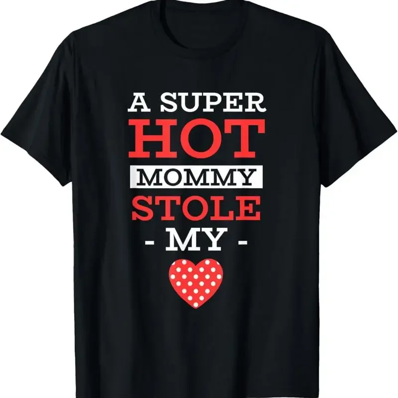 A Super Hot Mommy Stole My Heart Couples Mom Lovers Mama T Shirt