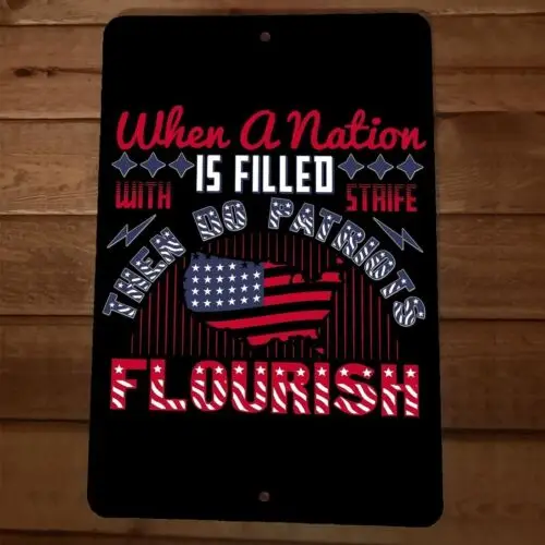 When a Nation is Filled With Strife 8x12 Metal Wall Sign Poster July 4th sign
