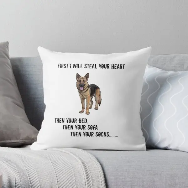 

German Shepherd Dog First I Will Steal Y Printing Throw Pillow Cover Bed Hotel Waist Bedroom Pillows not include One Side