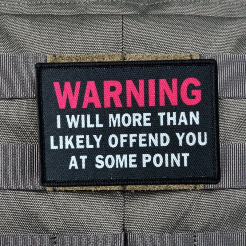 

WARNING I Will Offend You Print Patch Tactical Morale Badge Hook Loop Military Patches Backpack Clothing Sticker Armband