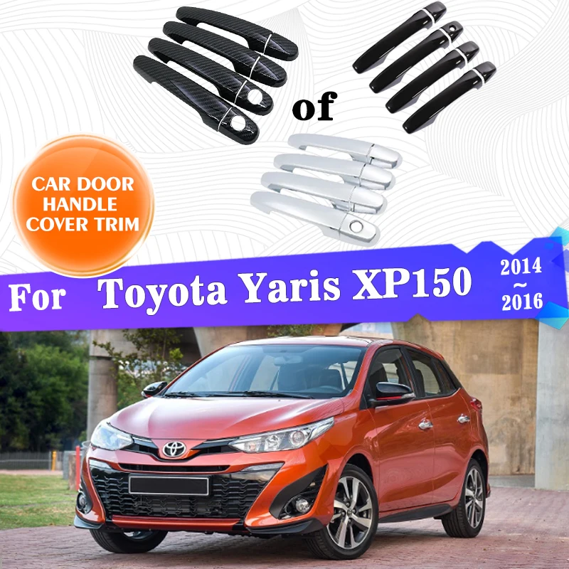 

Чехлы для ручек двери для Toyota Yaris XP150 2014 ~ 2024 глянцевые черные Углеродные волокна хромированные аксессуары нержавеющие стикеры Catch