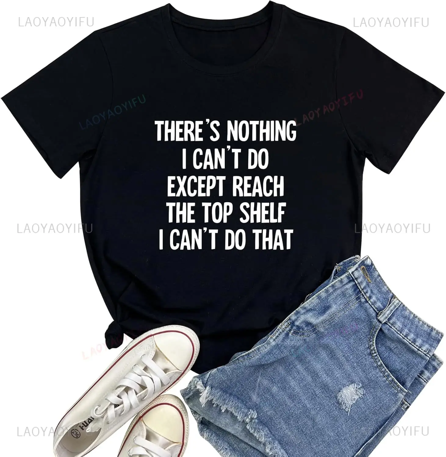 Theres Nothing I Cant Do Except Reach The Top Shelf I Cant Do That Funny Tshirts Humor Joke Casual Fahsion Streetwear Man Tees