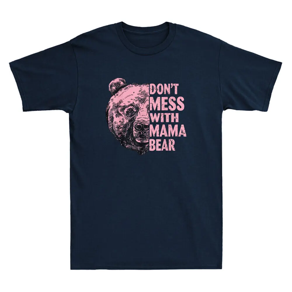 

Don't Mess with Mama Bear Funny Mom Mommy Mother's Day Gift Short Sleeve T-Shirt