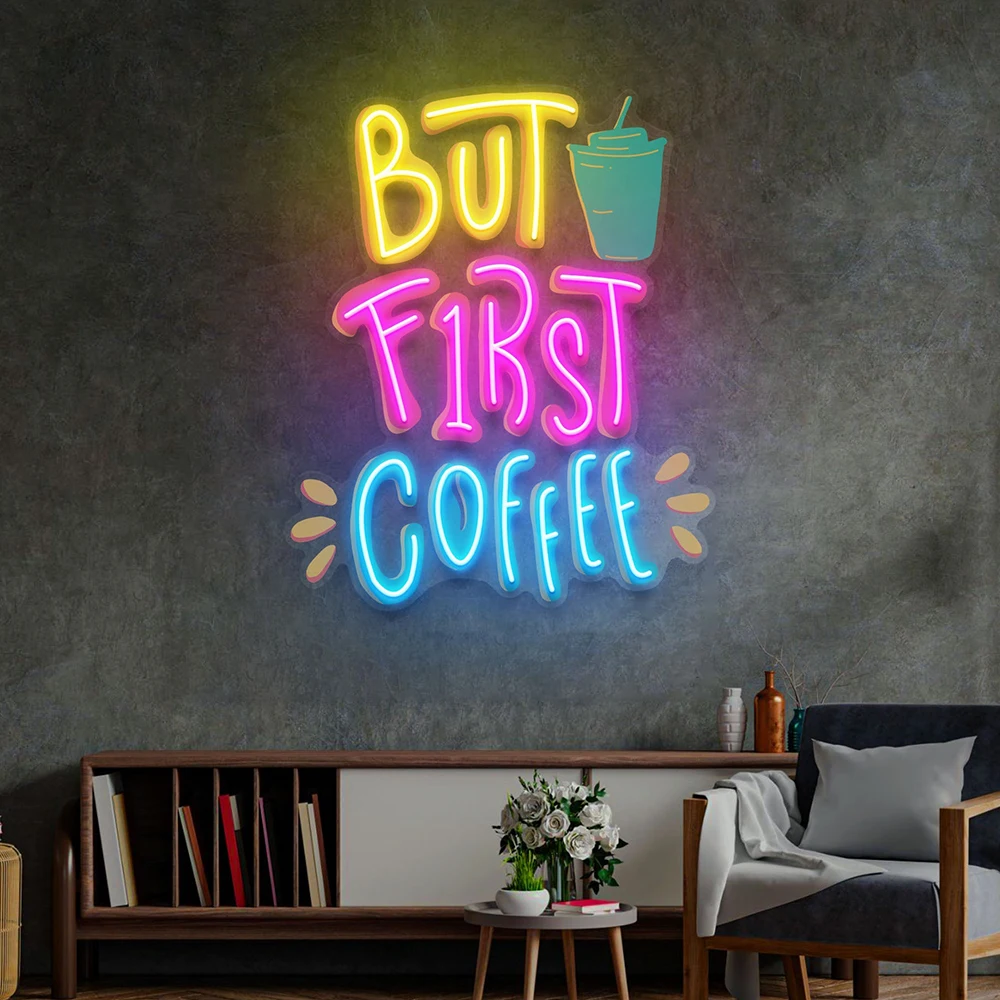 

But First Coffee LED Neon Sign Light Pop Art for Coffee Shop Cafe Bar Wall Hanging Decor Light Signs Custom Business Logo Neon