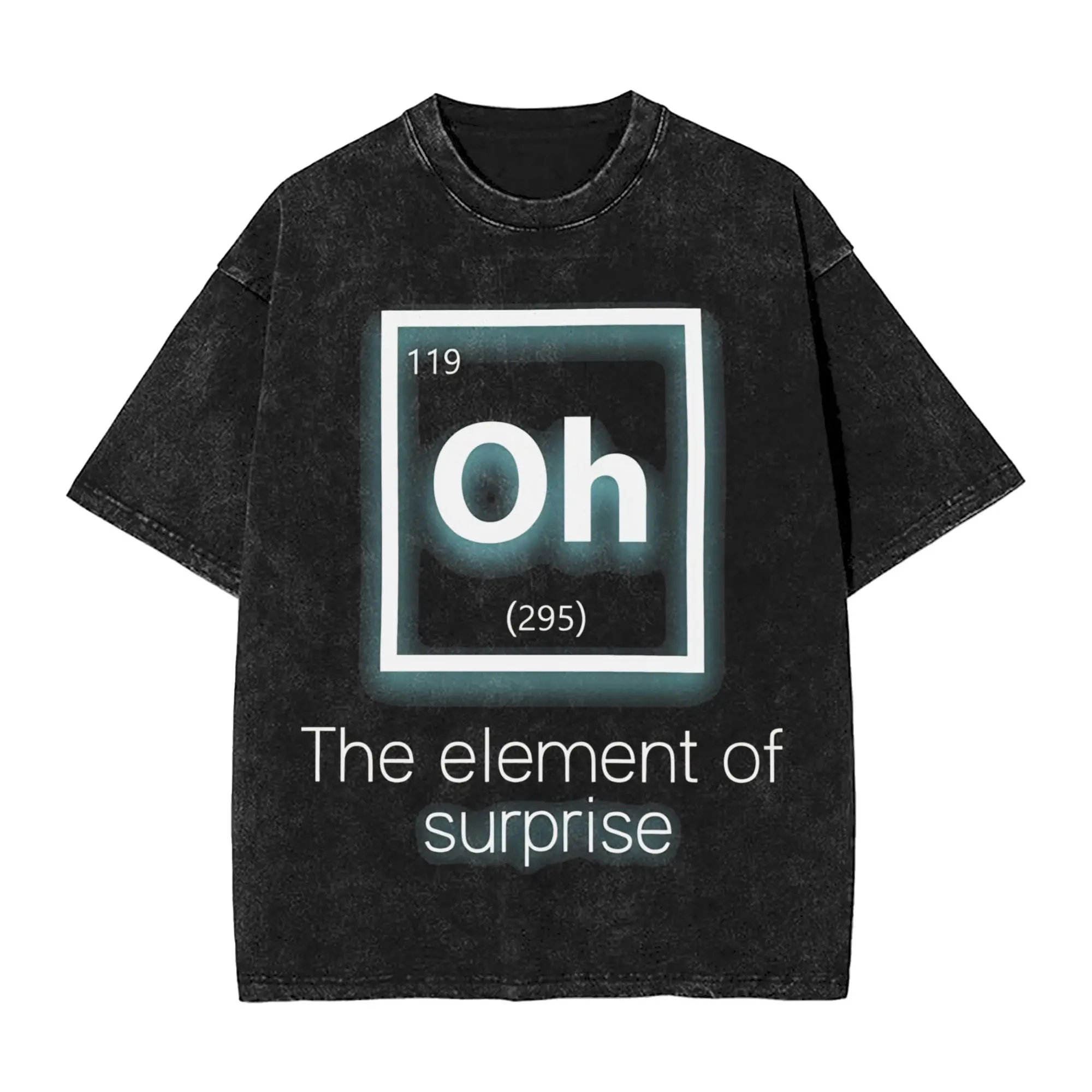 Oh... the element of surprise  Vintage Washed T-Shirt Novelty Pure Cotton Tees Crew Neck Short Sleeve T Shirt Gift Idea Clothes