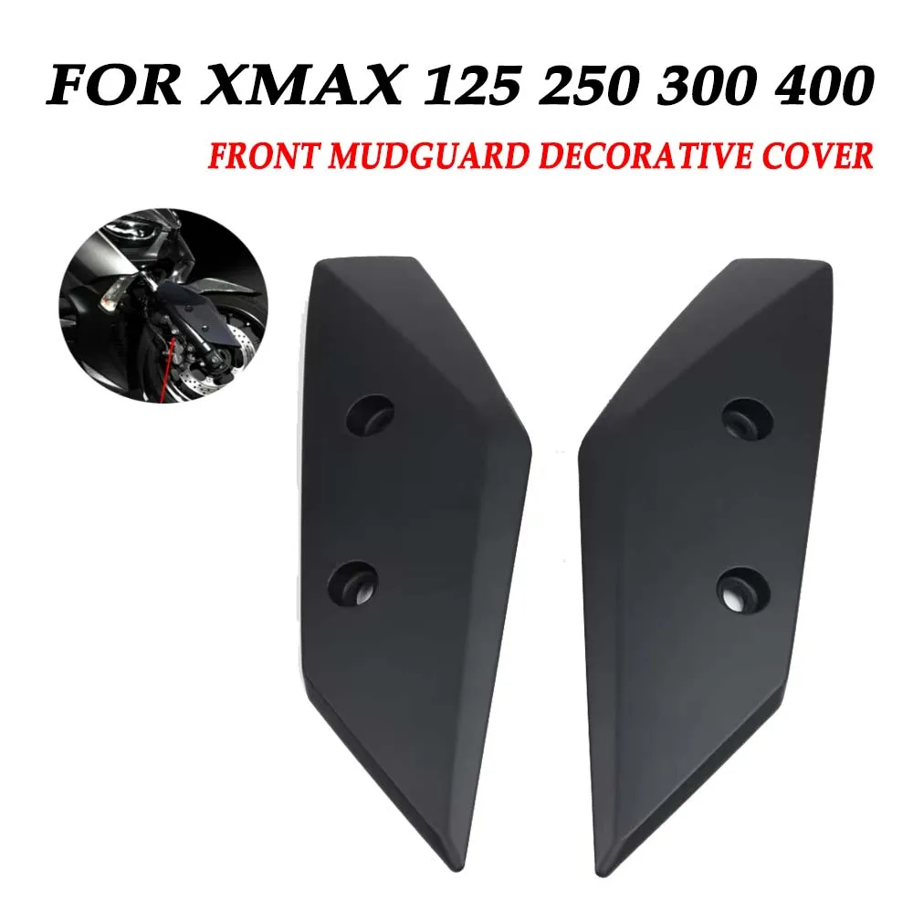 For Yamaha XMAX300 XMAX 300 250 X-MAX 125 400 XMAX125 XMAX400 Motorcycle Front Mudguard Decorative Cover Fender Side Trims Guard