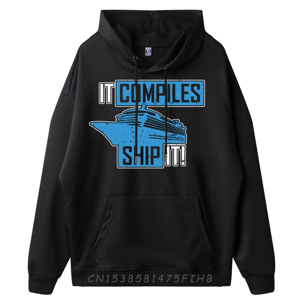 If It Compiles then Ship It! Computer Programmer Street Wear Hoodies Oversized Hoodies Printed On