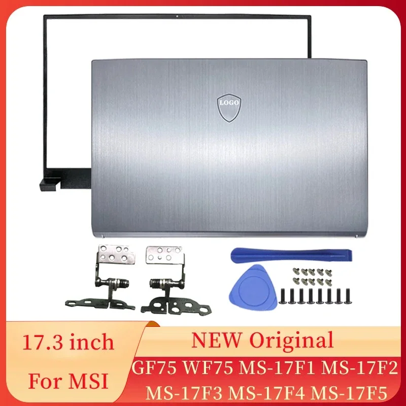 NEW For MSI GF75 WF75 MS-17F1 MS-17F2 MS-17F3 MS-17F4 MS-17F5 Laptop LCD Back Cover Front Frame Hinges Laptops Frame Case