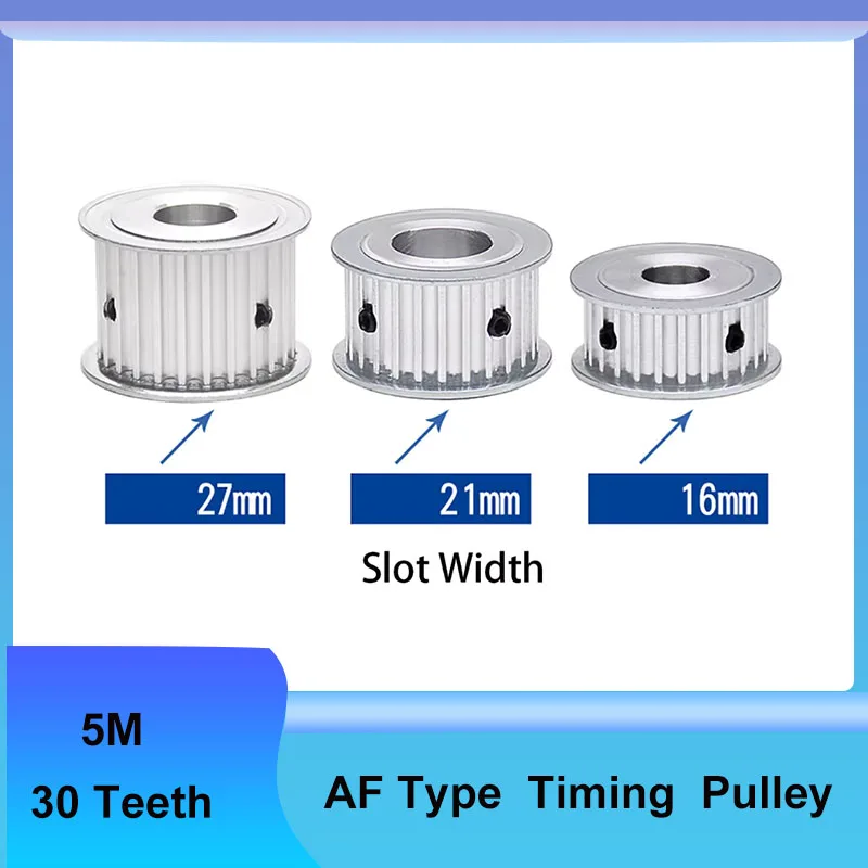 1Pcs AF Type 30 Teeth 5M Timing Belt Pulley Slot Width 16/21/27mm Bore 5-30mm For 15mm/20mm/25mm Belt CNC/Step Motor