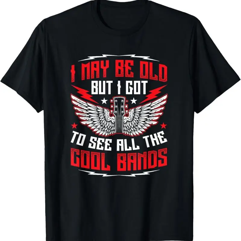 

I May Be Old But Got To See All The Cool Bands Concert T Shirt