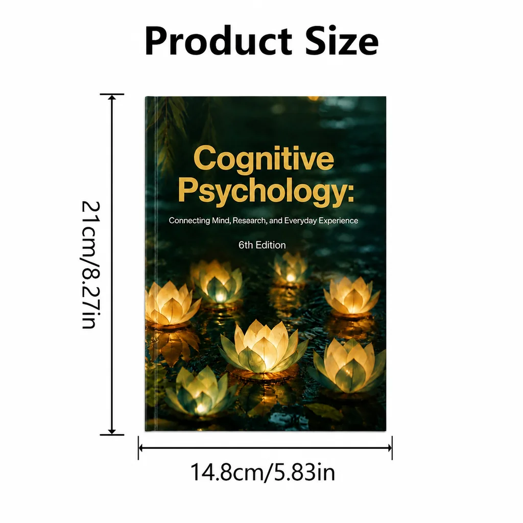 Cognitive Psychology: Connecting Mind, Research, and Everyday Experience – 6th Edition