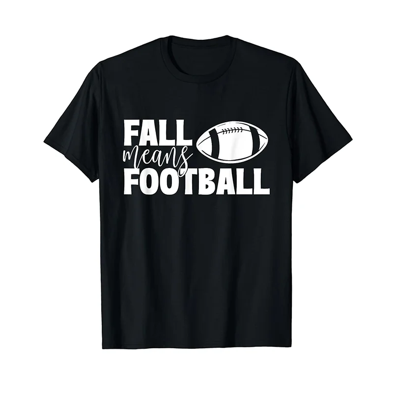 

Fall Means Football Sports Ball Game Lover Coaches T-Shirt WHX 180g