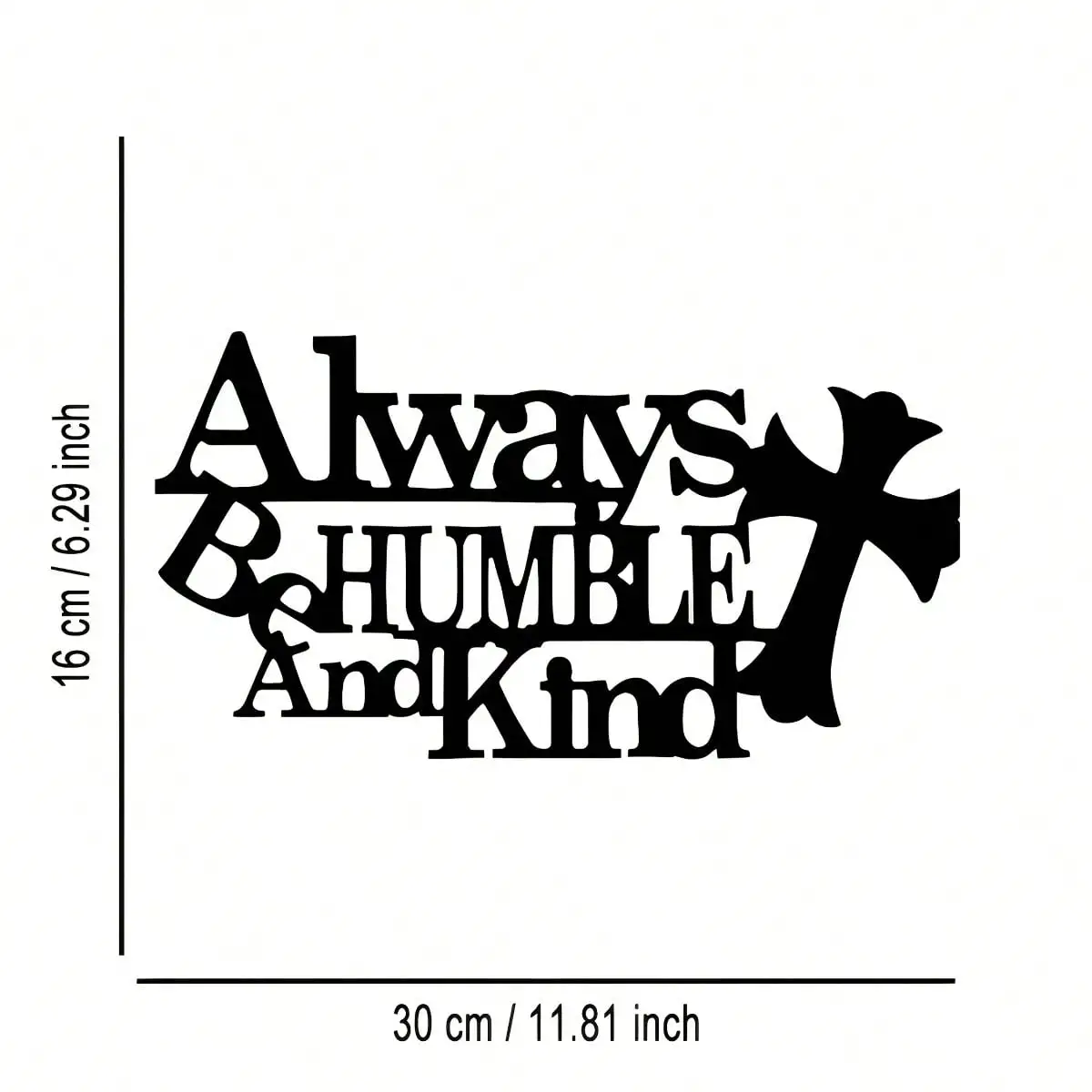 CIFBUY Metal Wall Plaque Always Be Humble Kind Iron Sign Vintage Inspirational Quote Uplifting Home Office Decor Reusable Gift