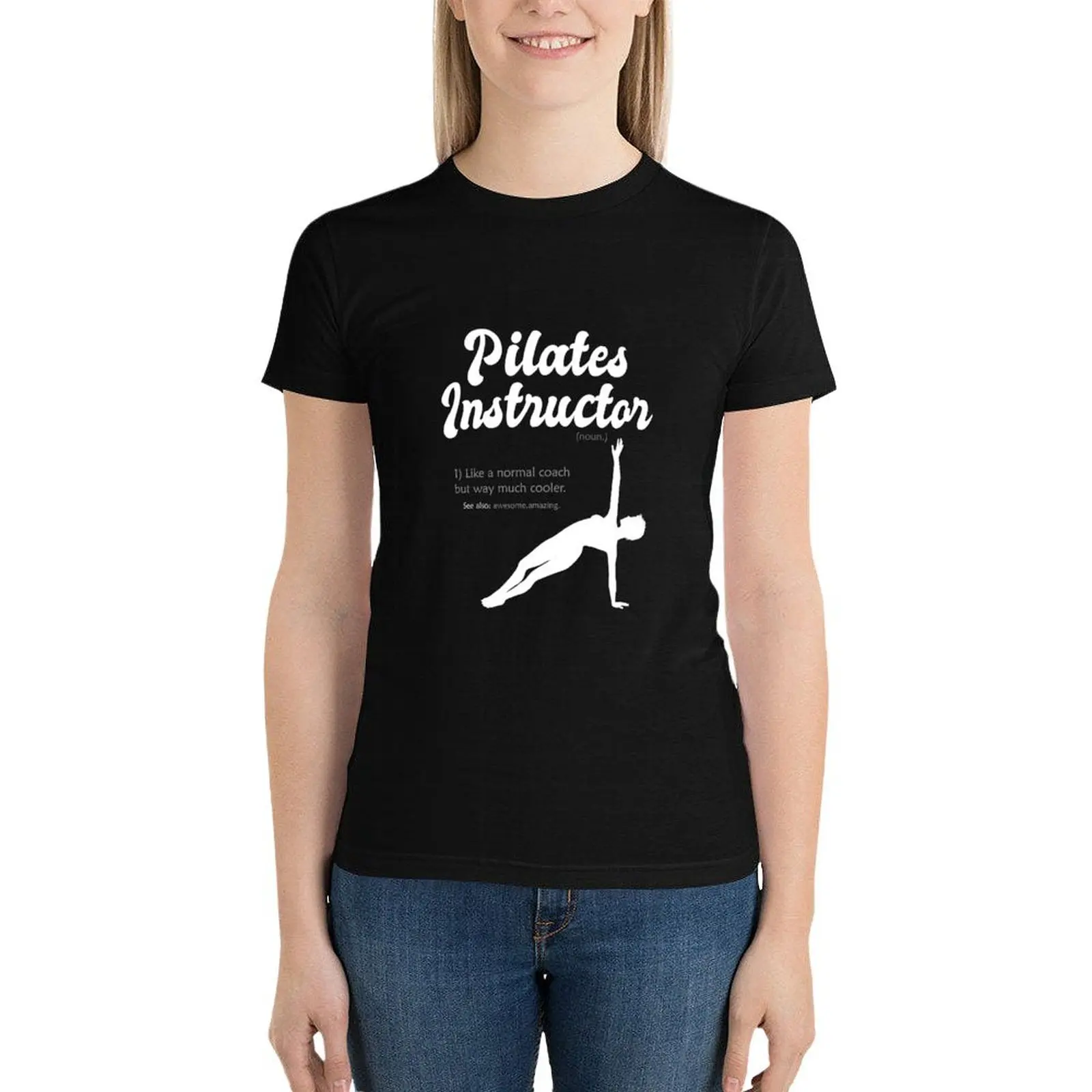 

Pilates Instructor Definition - Woman Sihlouette T-Shirt cute clothes funny hippie clothes female t shirts for Women loose fit