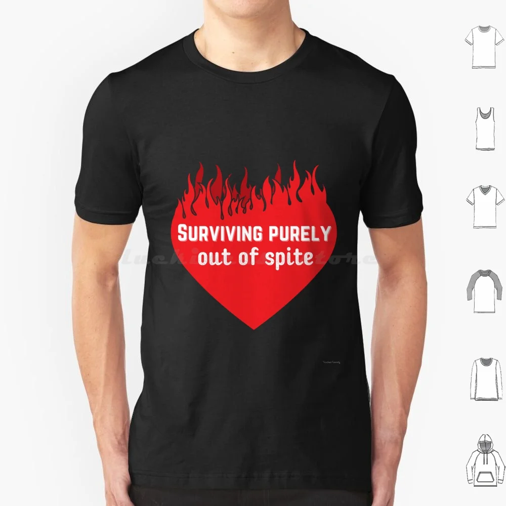Surviving Purely Out Of Spite T Shirt 6xl Cotton Cool Tee Surviving Purely Out Of Spite Surviving Surviving Purely Out Of Spite