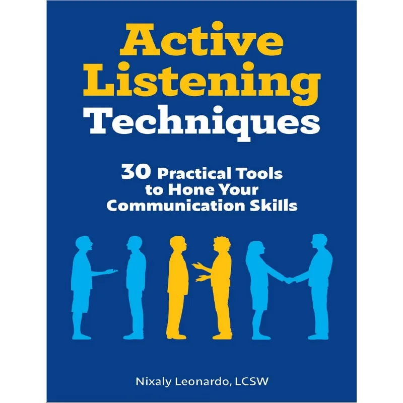 

Active Listening Techniques 30 Practical Tools To Hone Your Communication Skills