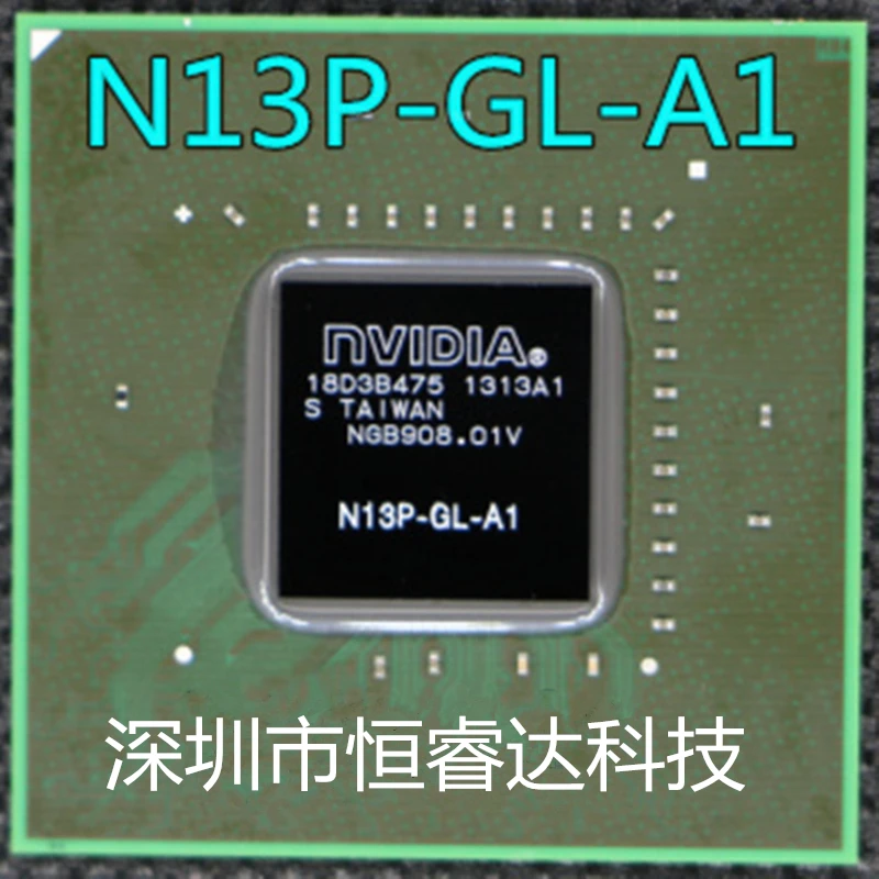 100% New N13P-GL-A1 N13P-GL2-A1 N13P-GLR-A1 N13P GL A1 N13P GL2 A1 N13P GLR A1 BGA Chipset