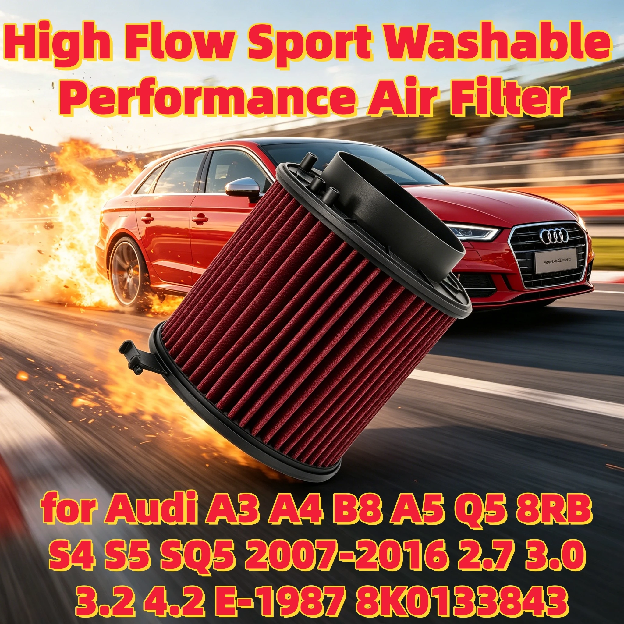 

High Flow Sport Washable Performance Air Filter for Audi A3 A4 B8 A5 Q5 8RB S4 S5 SQ5 2007-2016 2.7 3.0 3.2 4.2 E-1987 8K0133843