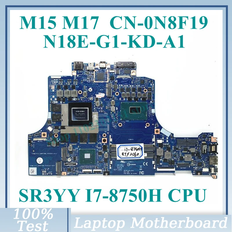 

CN-0N8F19 0N8F19 N8F19 With SR3YY I7-8750H CPU Mainboard N18E-G1-KD-A1 For DELL M15 M17 Laptop Motherboard 100% Tested Working