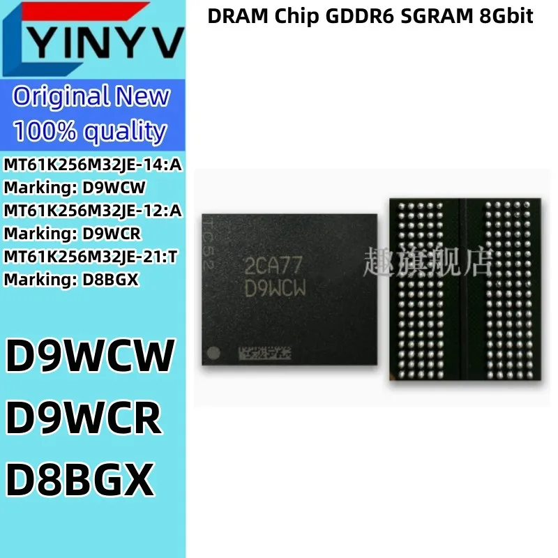 

2Pcs/Lot MT61K256M32JE-14:A D9WCW MT61K256M32JE-12:A D9WCR MT61K256M32JE-21:T D8BGX MT61K256M32JE BGA DRAM Chip GDDR6 new