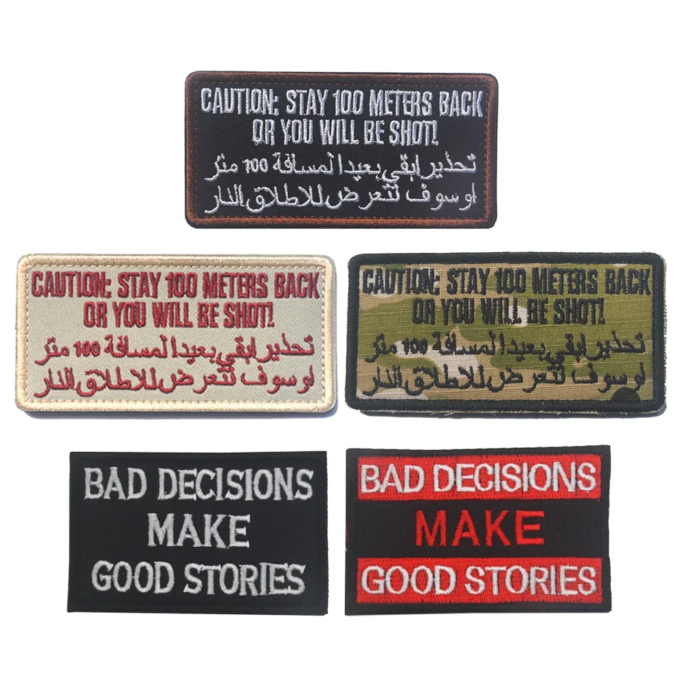 CAUTION STAY 100 METERS BACK 3D Embroidery Patch Bad Decisions Make Good Stories Tactical Emblem Appliques Military Badge