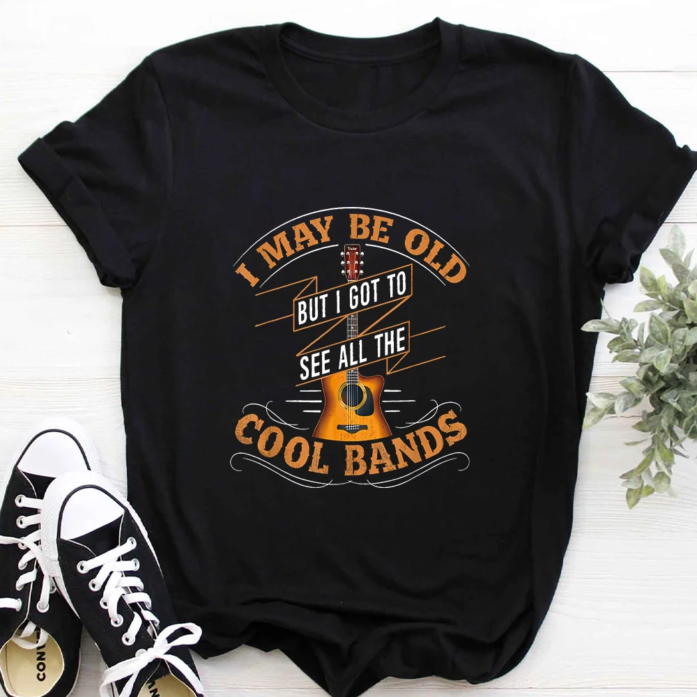 i may be old but i got to see all the cool Bands T-Shirt Women TShirt Guitar Lover Sayings Graphic Tops Music Fashion quote tees