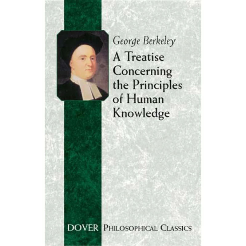 A Treatise Concerning The Principles Of Human Knowledge George Berkeley Dover Publications 9780486432533 Book
