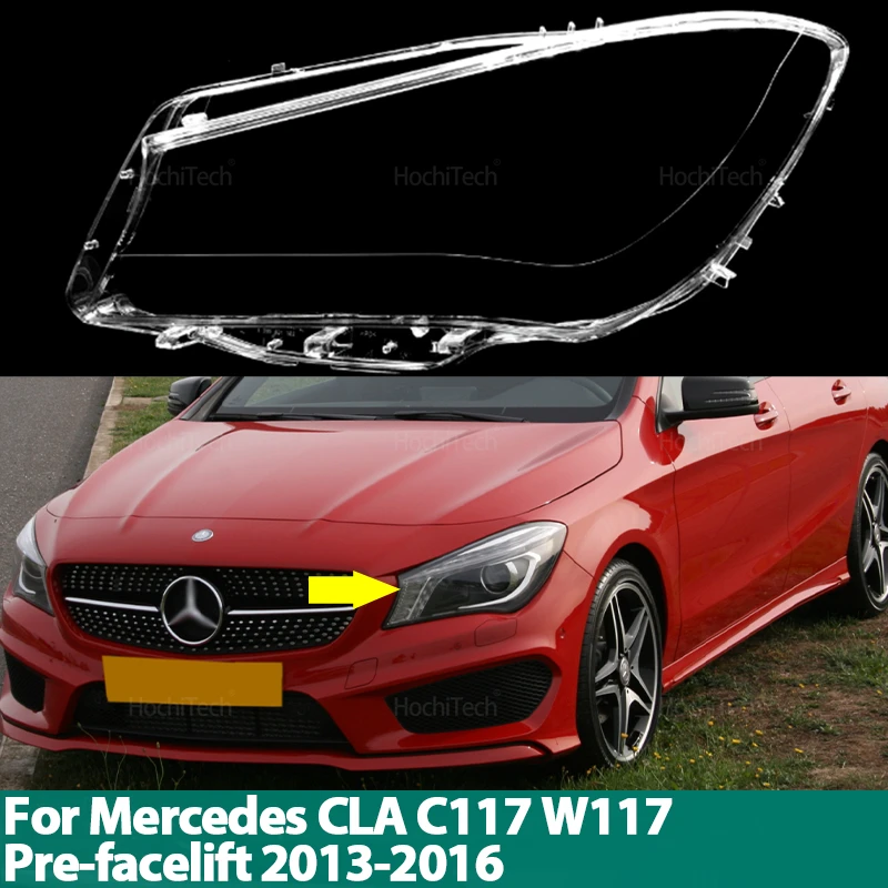 

Headlamps Lens Glass Shell Masks for Mercedes-Benz C117 W117 CLA 2013-2016 Transparent Lampshade Shade Car Front Headlight Cover