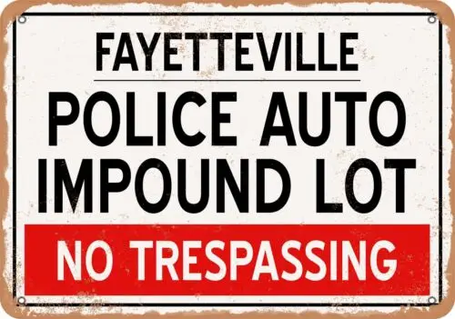 Metal Sign - Auto Impound Lot of Fayetteville Reproduction - Vintage Rusty Look