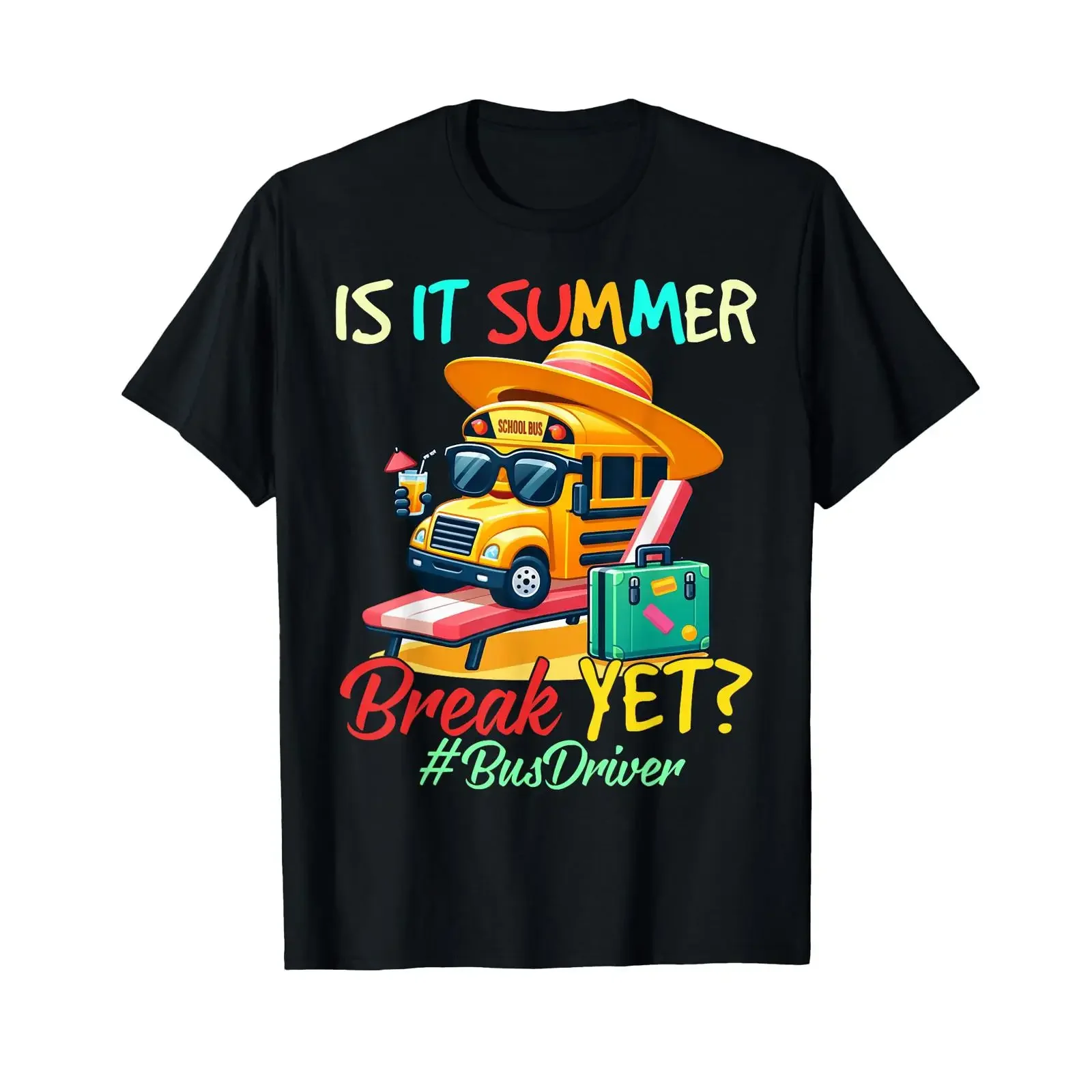 Is It Summer Break Yet Bus Driver Last Day Of School T Shirt vintage Washed Casual Top For Everyday Wear Stylish Soft fashion