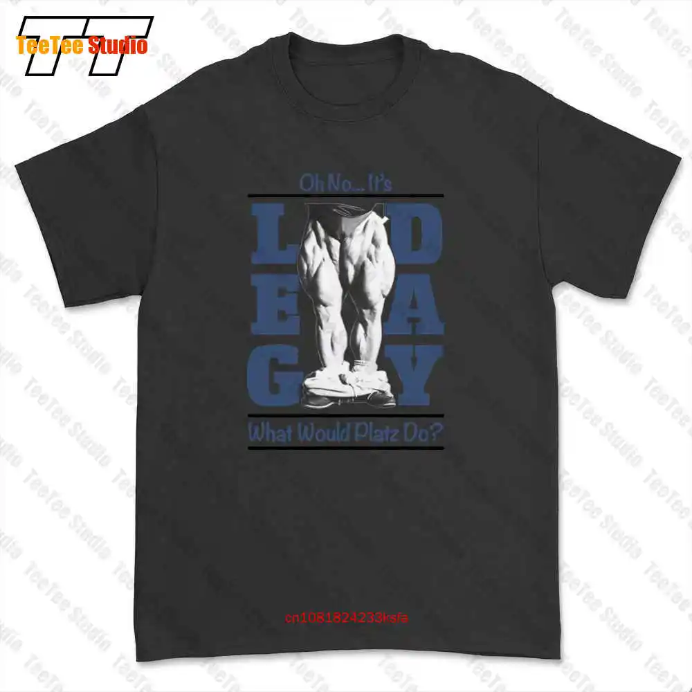 Leg Day Platz Golden Age Bodybuilding Gym Fitness Motivation 01 T-shirt Tee PLK0