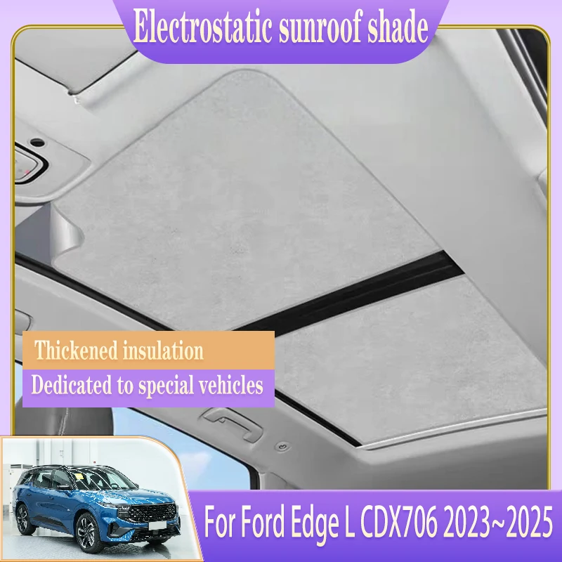 

Car Sunroof Sunshade For Ford Edge L CDX706 2023 2024 2025 Electrostatic Adsorption Skylight Accessories Sunscreen Blind Shading