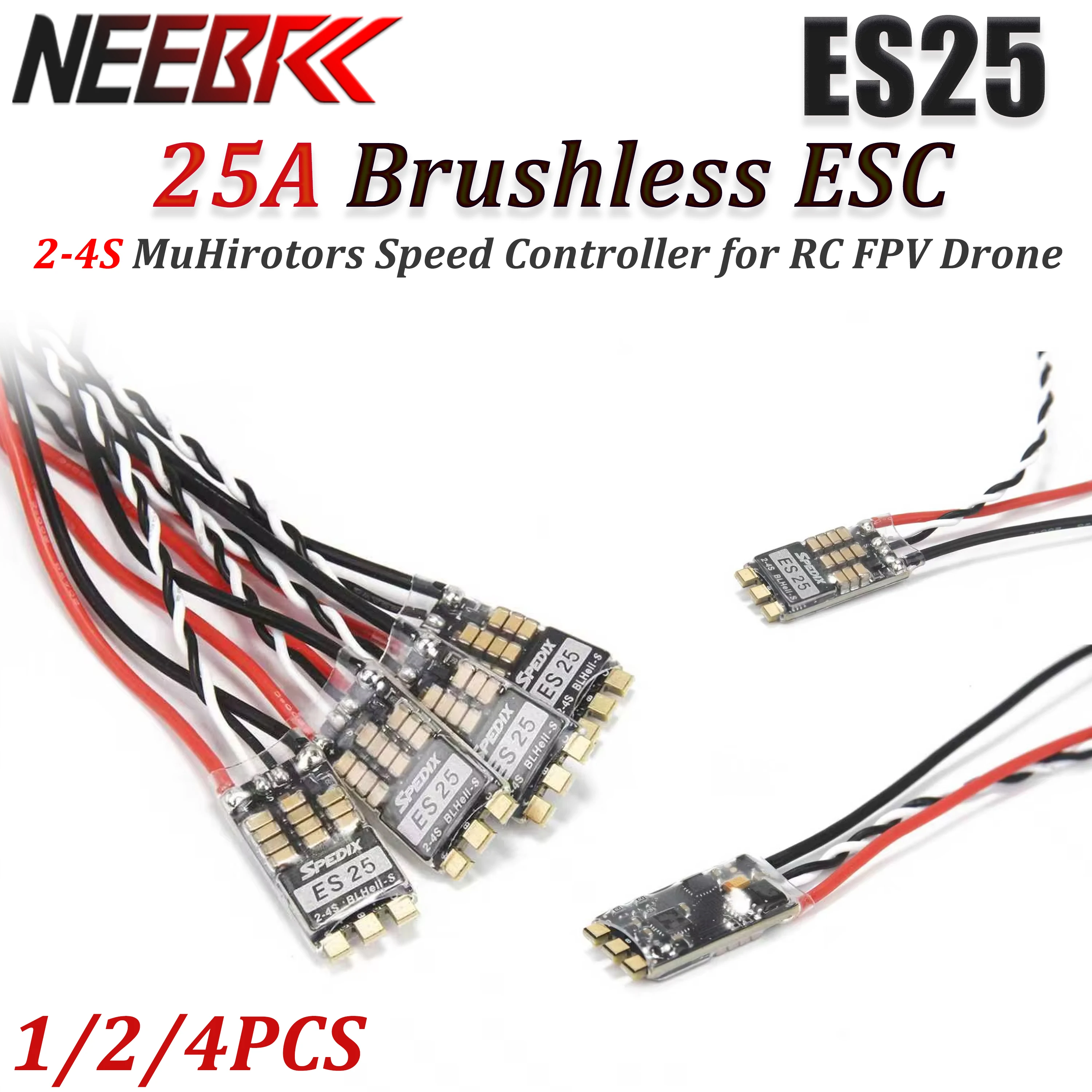 

1/2/4PCS NEEBRC ES25 25A MuHirotors Brushless ESC 2-4S Speed Controller for RC FPV Drone Airplane Multirotor Heewing F01 Part