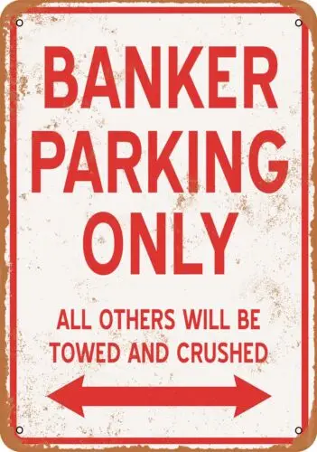 Metal Sign - BANKER PARKING ONLY - Vintage Look