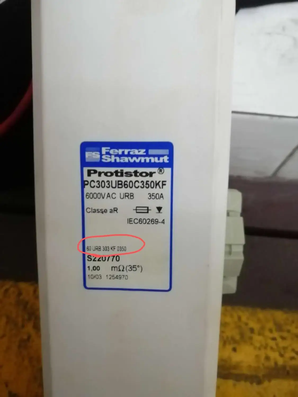 Fuses: PC303UB60C350KF 6000vAC URB 350A 60URB303KF0350 S220770 / S101558CF00 1400A 6000V A600URB1400FS51141 T302145 aR