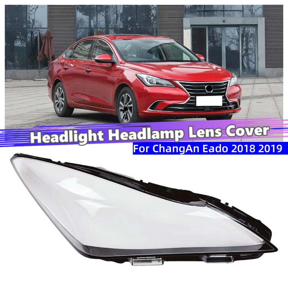 

For ChangAn Eado 2018 2019 Car Accessory Products Shade Headlight Headlights Glass Car Front Headlight Lens Cover Lights Shell