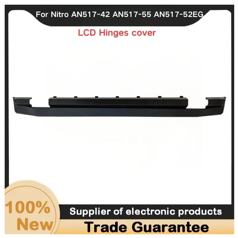 

New For Kailxuling Nitro AN517-42 AN517-55 AN517-52EG 17.3" LCD Hinge Strip Cap Cover AP3SZ000410