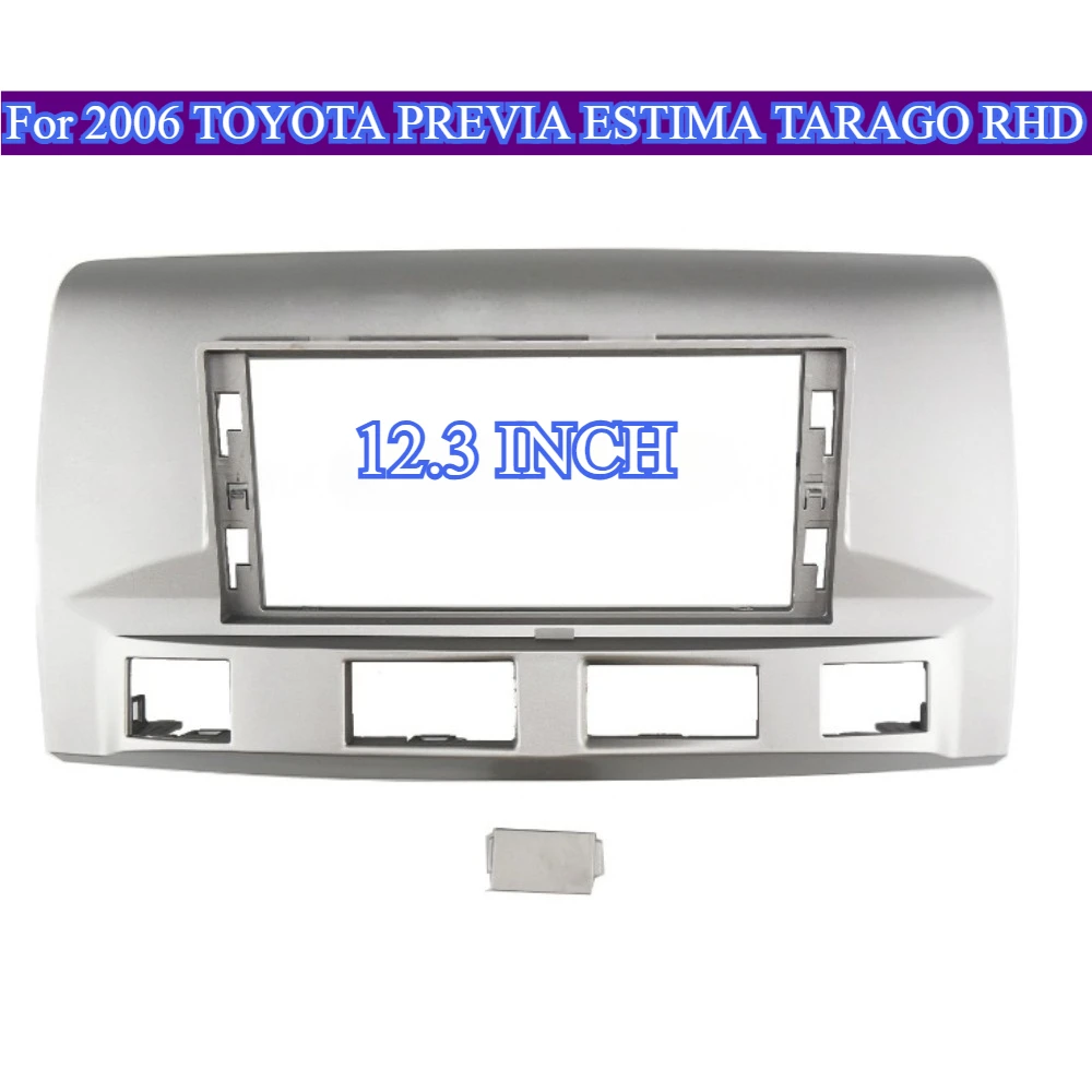 

For 2006 TOYOTA PREVIA ESTIMA TARAGO RHD 12.3''Car Radio Fascia Fit Panel DVD Player Android Frame Bezel Plastic Without Battery