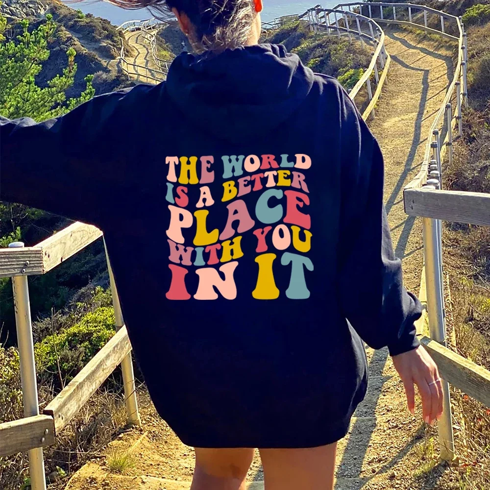 The World Is A Better Place with You In It Hoodie Positive Vibes Hooded Sweatshirt Y2k Aesthetic Trendy Mental Health Hoodies