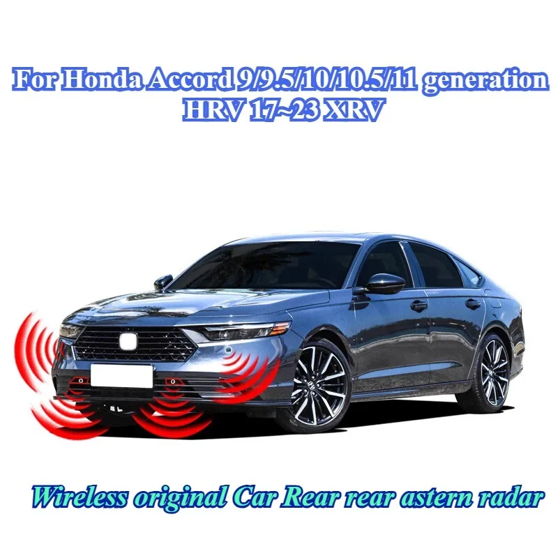 For Honda Accord 10/10.5/9/9.5/11 generation HRV 17~23 XRV 8 Prodes Wireless original car Rear astern radar high configuration