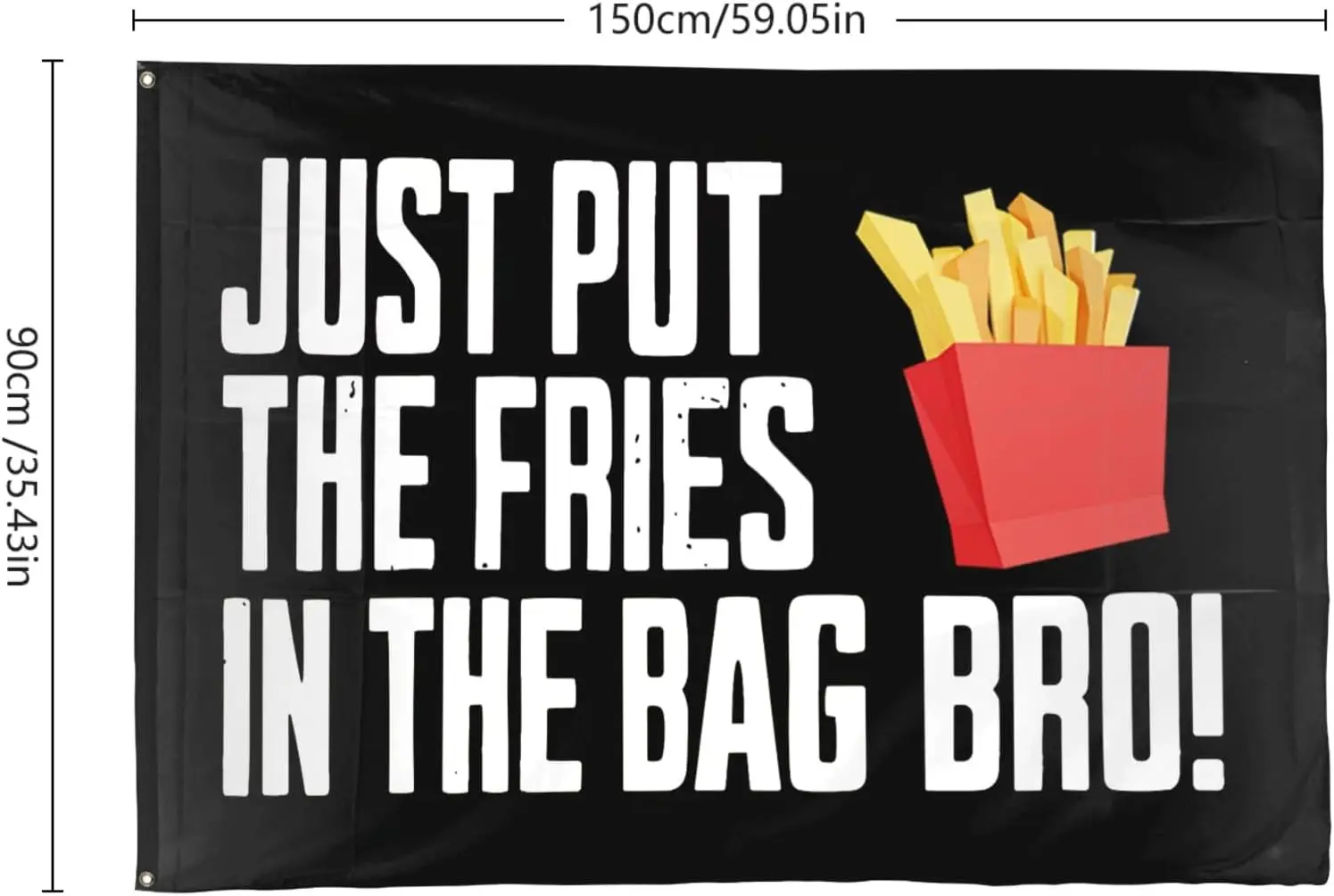Flagicts 100% Polyester Just Put The Fries In The Bag Bro Flags