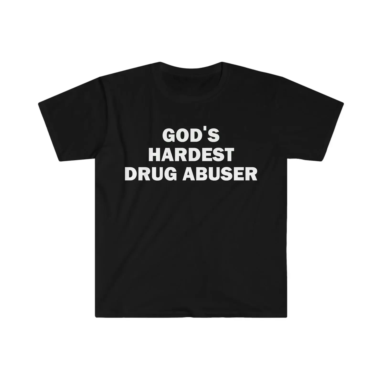 God's Hardest Drug Abuser Funny Meme T Shirt Offensive Humor Satire Novelty  vintage Washed designer clothes Unisex graphic