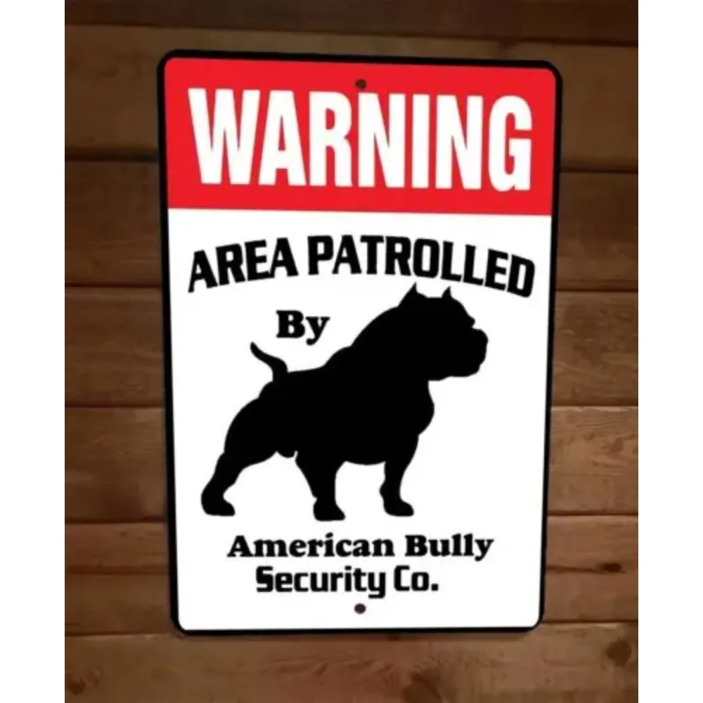 Warning Area Patrolled American Bully Security Metal Wall Animal Dog Sign 12 x 8 inches or 16 x 12 inches