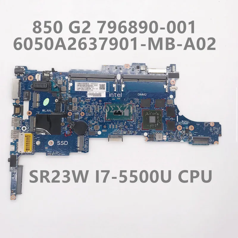 796890-001 796890-601 High Quality For 850 G2 Laptop Motherboard 6050A2637901-MB-A02 W/ SR23W I7-5500U CPU 100%Full Working Well