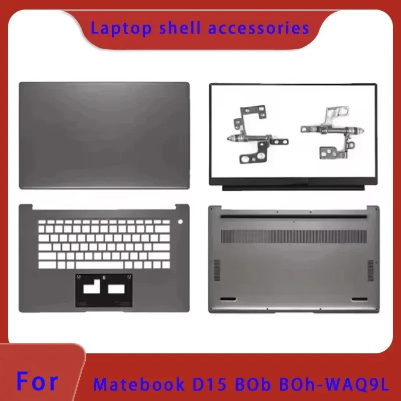 Suitable for Huawei Matebook D15 BOb BOh-WAQ9L WAH9 WAP9R Laptop LCD Back Cover/Front Panel/Palm Rest/Bottom Shell/Hinge ABCD
